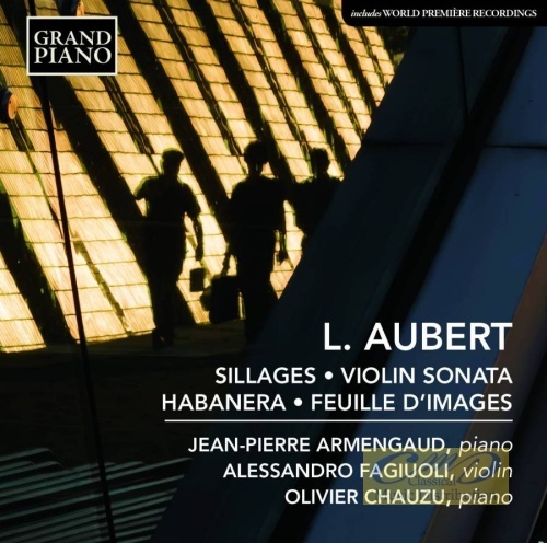 Aubert: Piano Works – Sillages, Violin sonata, Habanera,